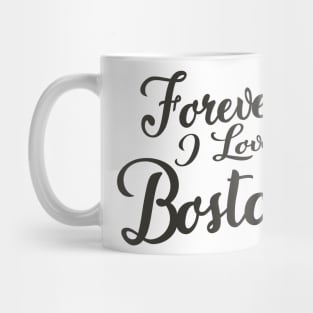 Forever i love Boston Mug